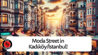 Walking on Moda Street in Kadıköy/İstanbul! | 4K Walking Tour