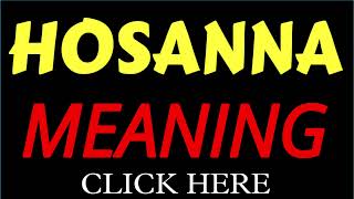What does the name HOSANNA mean | HOSANNA meaning in english | Meaning of name HOSANNA