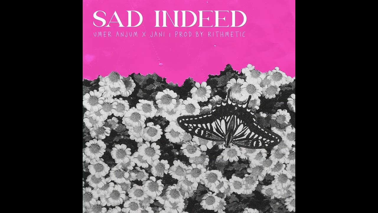 Watch Sad Indeed - Umer Anjum Ft. JANI Prod by @RITHMETIC on YouTube Watch Sad Indeed - Umer Anjum Ft. JANI Prod by @RITHMETIC on YouTube