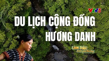 Du lịch cộng đồng Hương Danh | LÀM GIÀU TRÊN QUÊ HƯƠNG | VTV5