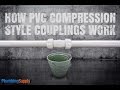 How PVC Compression Style Couplings Work
