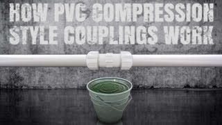 How PVC Compression Style Couplings Work