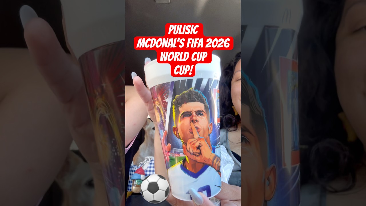 McDonald's FIFA 2026 World Cup ⚽️ PULISIC COLLECTIBLE CUP! - YouTube
