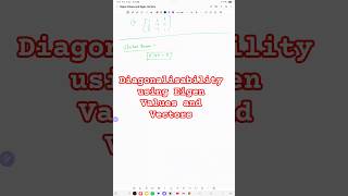 Diagonalisability using Eigen Values and Vectors #linearalgebra #matrix #eigenvalue #shorts