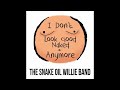The Snake Oil Willie Band - I Don't Look Good Naked Anymore (Eng Sub)