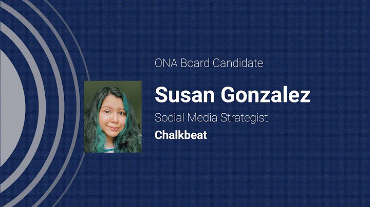 Susan Gonzalez | ONAs 21/22 Board Candidates Forum