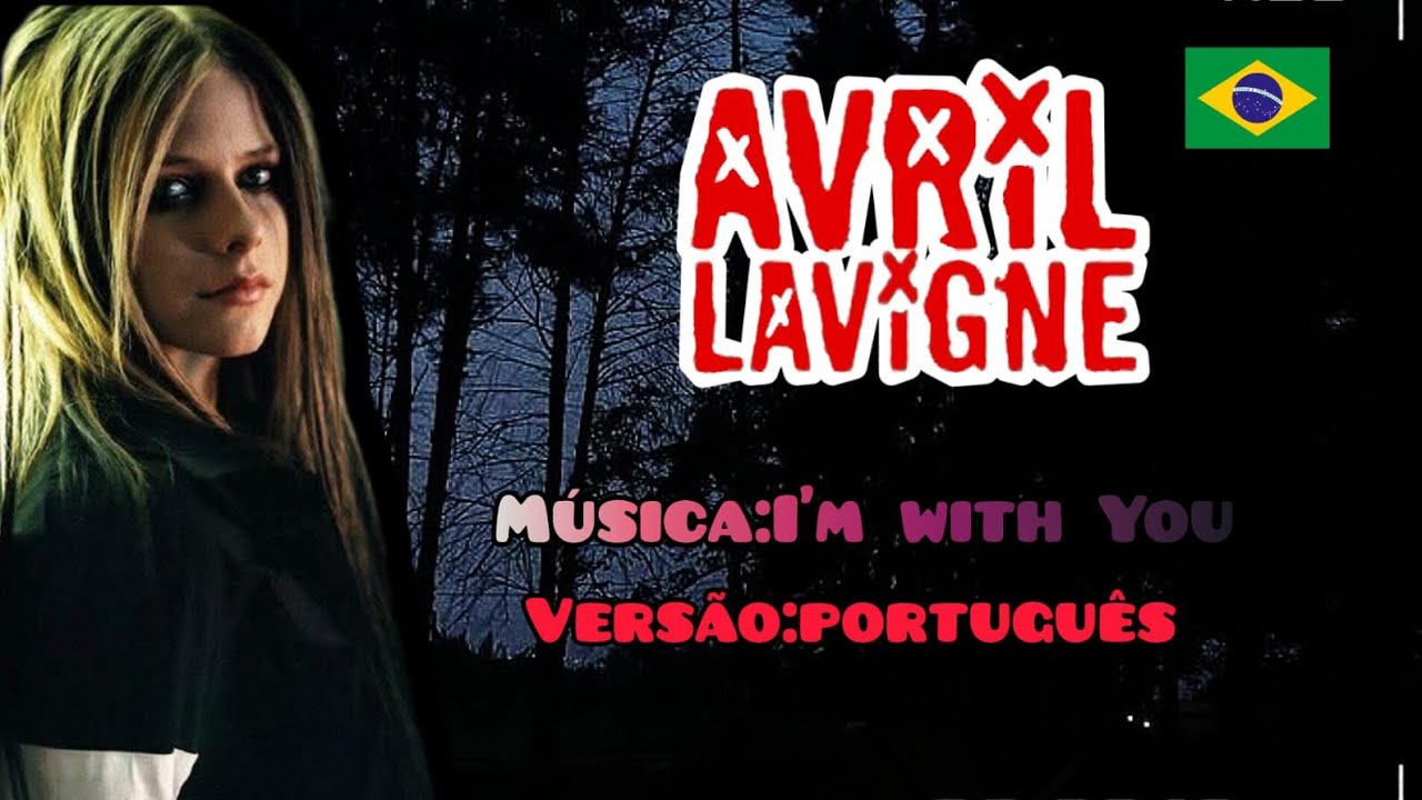 Avril Lavigne - I'm with You (Cover versão em português)