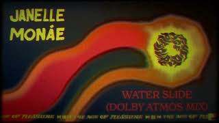JANELLE MONÁE - Water Slide (Dolby Atmos Mix)