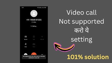 Video call not supported by other party | fix this issue on android mobile