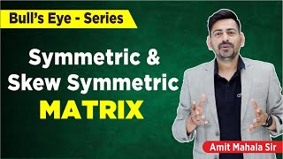 Symmetric Skew Symmetric Matrix | Matrices and Determinants Class 12 | IIT JEE Maths | ATP Star Kota