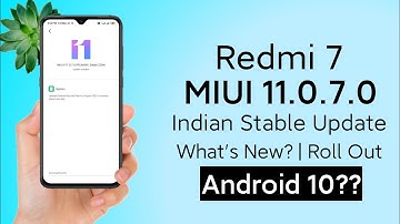 Redmi 7 MIUI 11.0.7.0 Stable Update Roll Out | Android 10 😭 | New Features | Redmi 7 MIUI 12 Update