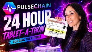 LIVE - 24 Hour PulseChain Tablet - A - Thon
