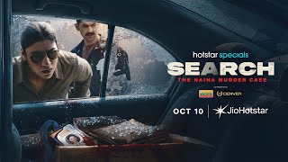 Hotstar Specials, Search: The Naina Murder Case | Konkana Sen | 10 Oct | JioHotstar