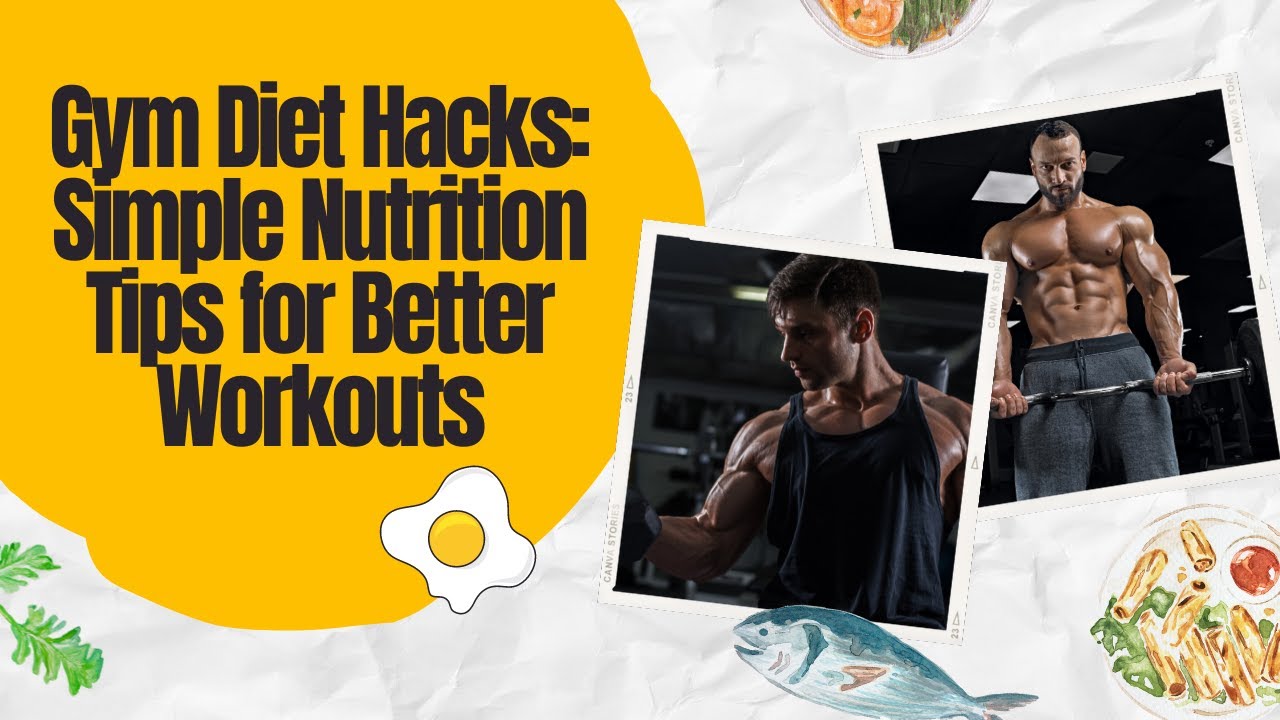 Gym Diet Hacks: Simple Nutrition Tips for Better Workouts - YouTube
