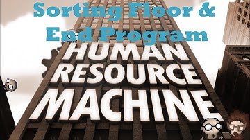 Human Resource Machine Walkthrough - Level 41 - Sorting Floor & Level 42 - End Program