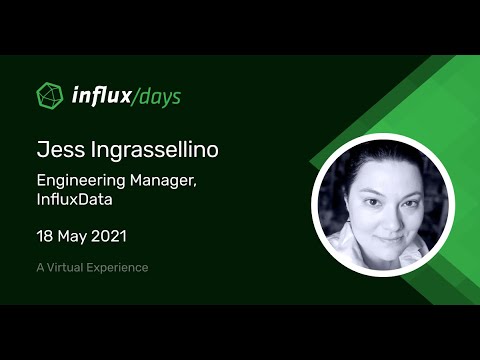 Jess Ingrassellino | How to Get Data Into InfluxDB | InfluxDays EMEA 2021