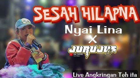 SESAH HILAPNA NYAI LINA X JURUJUS LIVE ANGKRINGAN TEH ITA