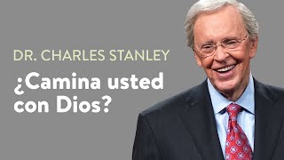 ¿Camina usted con Dios? – Dr. Charles Stanley