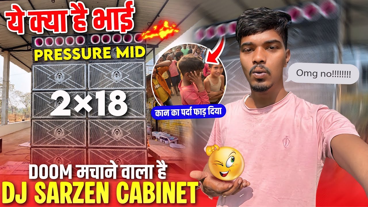 Dj Sarzen ने आज दिख दिया Monster Bass का Power 😱 Pressure Mid के साथ Sound Testing 