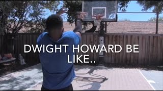 Dwight Howard Be Like..