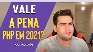 Vale a Pena Aprender PHP em 2021 Verdade Revelada!