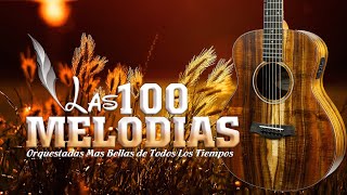 Las 100 Melodias Orquestadas Mas Bellas De Todos Los Tiempos - Instrumental De Oro Exitos