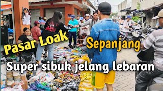 PASAR LOAK Sepanjang.//SUPER SIBUK Jelang Lebaran.