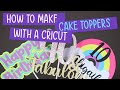 How to Make Cake Toppers with a Cricut + Layered Cake Toppers!