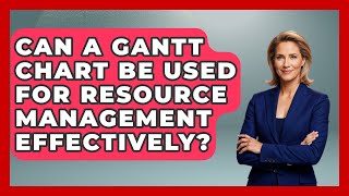 Can a Gantt Chart Be Used for Resource Management Effectively? | The Project Manager Toolkit News