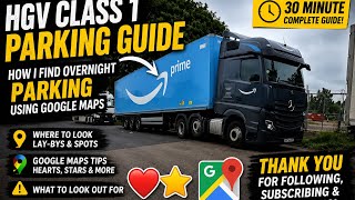 🚛 HGV Class 1 Parking Guide | How I Find Overnight Parking Using Google Maps