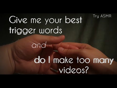 Trigger words! Give me your best ASMR trigger words!