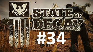 State Of Decay - Walkthrough PART 34