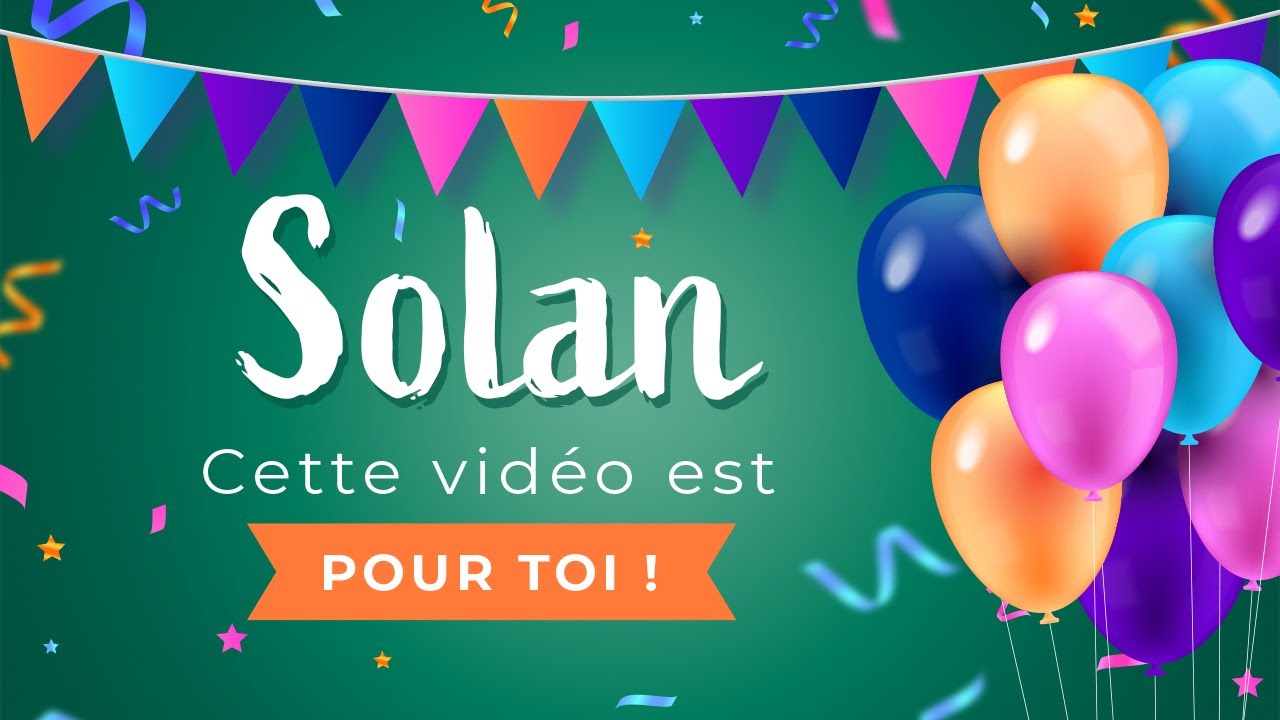 Joyeux anniversaire Solan !