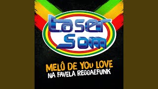 MELO DE YOU LOVE NA FAVELA REGGAE FUNK