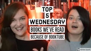 T5W: Books Weve Read Because of Booktube