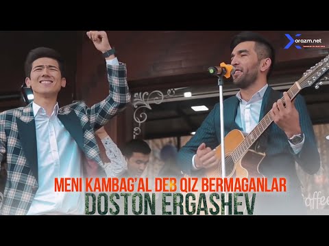 Doston Ergashev - Meni kambag'al deb qiz bermaganlar (jonli ijro)