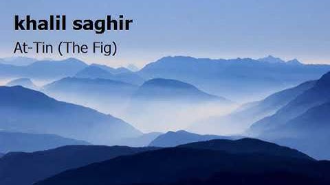 khalil saghir 95  Surah At Tin The Figخليل صغير   سورة  التين