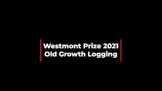 Westmont Prize 2021:  Old Growth Logging