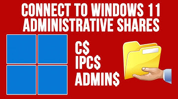 How to Connect to Administrative Shares on a Windows 11 Networked Computer