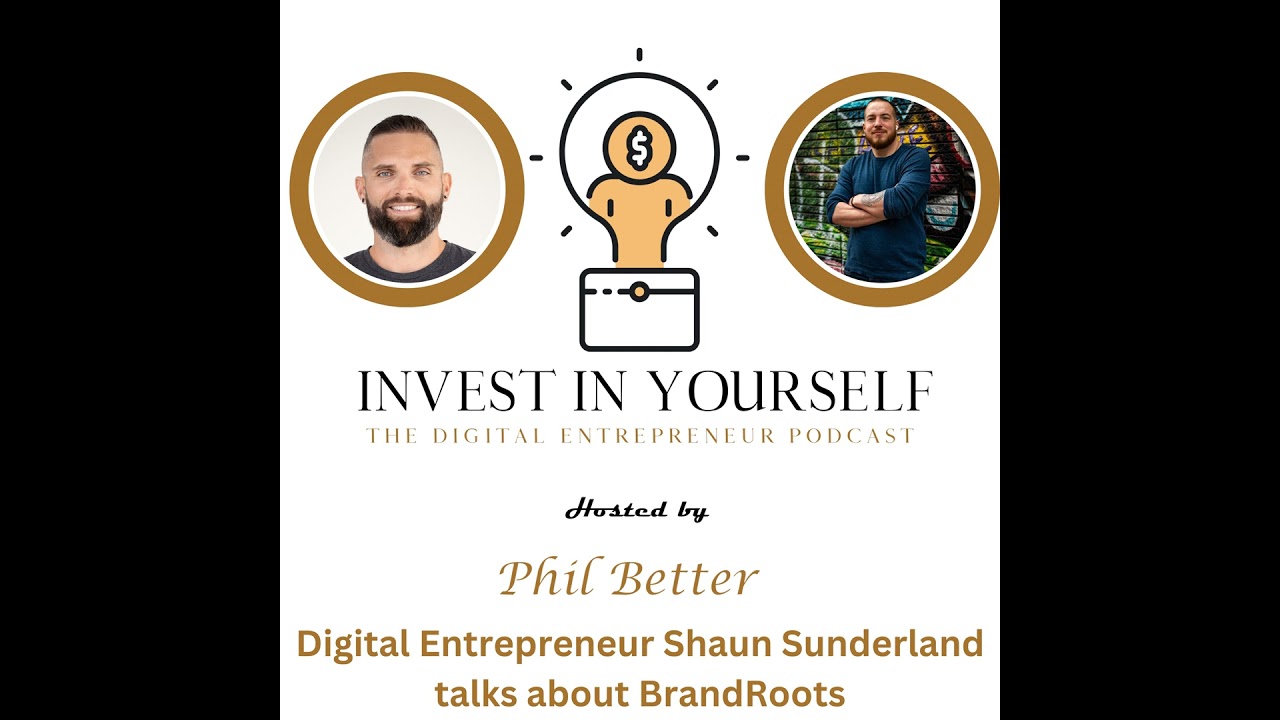 Digital Entrepreneur Shaun Sunderland talks about BrandRoots