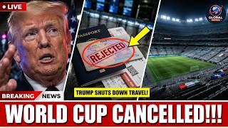 Trump SHUTS DOWN Travel — World Cup COLLAPSES $30B DISASTER!!!