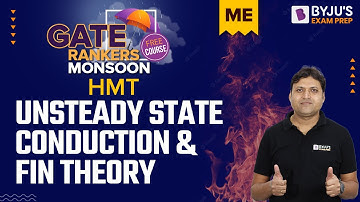 Unsteady State Heat Conduction & Fin Theory | HMT Lecture for GATE | GATE 2023 Mechanical (ME) Exam