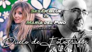 Duelo de fotógrafos. Sezar Blue vs María del Pino.