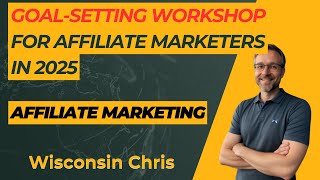 Goal-Setting Workshop for Affiliate Marketers: 2025 Success Blueprint