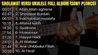 FULL ALBUM SHOLAWAT VERSI UKULELE 2021 BIKIN ADEM || Sony Plonco