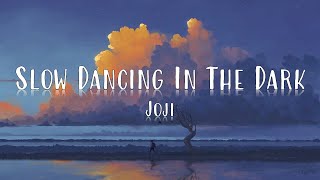 Joji - Slow Dancing In The Dark (Lyric Video)