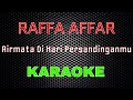 Raffa Affar - Airmata Di Hari Persandinganmu [Karaoke] | LMusical