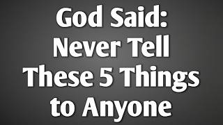 Celebrity God Said: Never Tell These 5 Things to Anyone || Never Give Up Profile