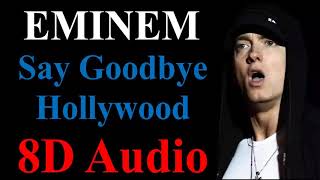 Say Goodbye Hollywood (8D Audio) - Eminem |The Eminem Show