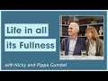 Life in all its Fullness || Nicky &amp; Pippa Gumbel and J.John
